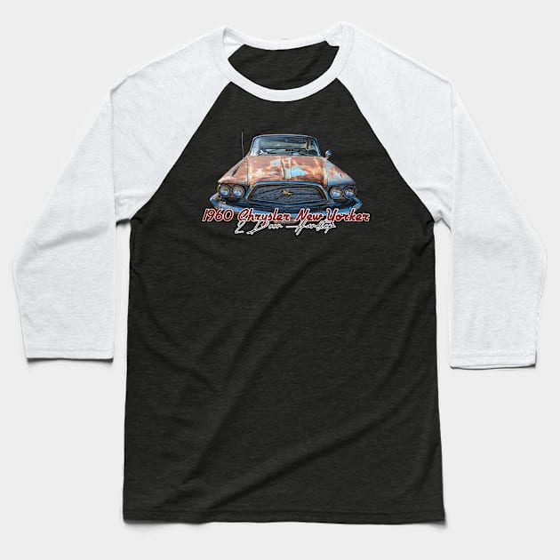 1960 Chrysler New Yorker 2 Door Hardtop Baseball T-Shirt by Gestalt Imagery